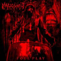 Malignant Monster : Foul Play
